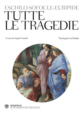 Tutte le tragedie. Testo greco a fronte - Eschilo, Sofocle, Euripide