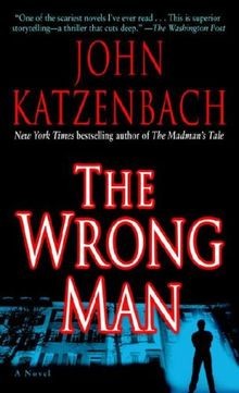 The Wrong Man: A Novel von Katzenbach, John | Buch | Zustand sehr gut