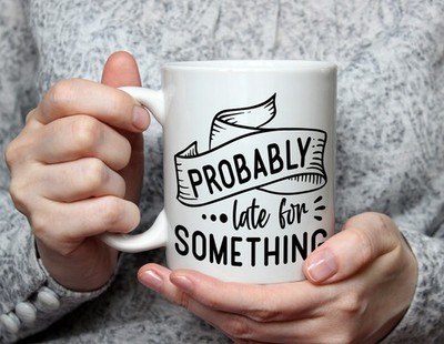 Vermutlich spät für etwas Tasse lustig zuziehbar Zitat Tasse Geschenk für verstorbene Freunde