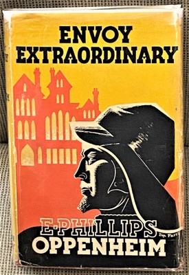E Phillips Oppenheim / ENVOY EXTRAORDINARY 1st Edition 1937