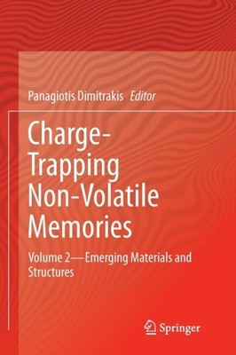 Dimitrakis - Charge-Trapping Non-Volatile Memories   Volume 2--Emergin - X555z