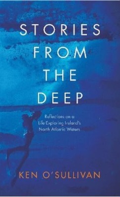Ken O'Sullivan Stories From the Deep (Hardback)