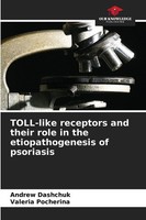 Toll-Like Receptors And Their Role In The Etiopathogenesis Of Psoriasis Andrew D