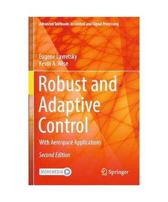 Robust and Adaptive Control: With Aerospace Applications 