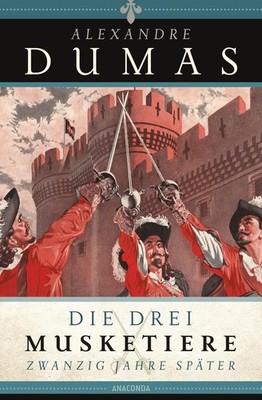 Die drei Musketiere - 20 Jahre später | Alexandre Dumas | deutsch