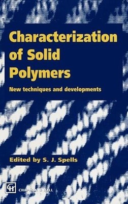 Characterization of Solid Polymers: New techniques and developments by S.J. Spel