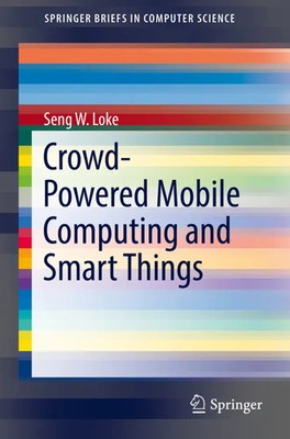 Seng W. Loke | Crowd-Powered Mobile Computing and Smart Things | Taschenbuch | x