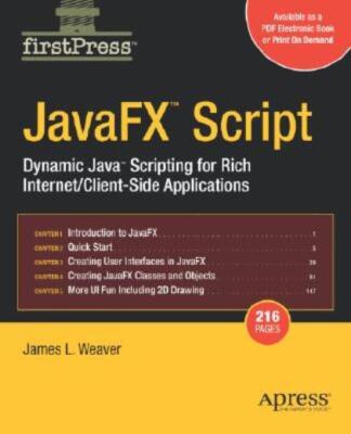 Javafx Script: Dynamic Java Scripting For Rich Internet/Client-Side Applica...