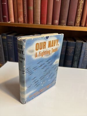 Vintage 1943 Book Our Navy a Fighting Team by Vice Admiral Joseph K. Taussig & C