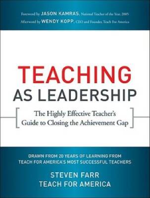 Teaching As Leadership: The Highly Effective Teacher's Guide to Clos - VERY GOOD
