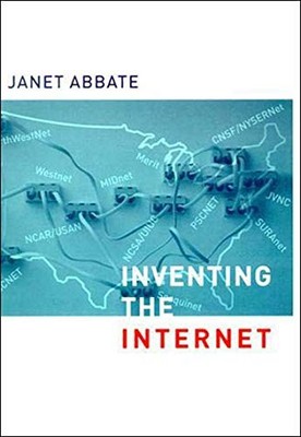 INVENTING THE INTERNET (INSIDE TECHNOLOGY) By Janet Abbate *Excellent Condition*