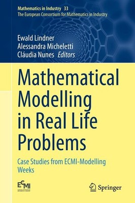 Mathematical Modelling in Real Life Problems Ewald Lindner