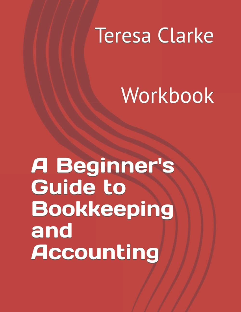 A Beginner's Guide to Bookkeeping and Accounting: Workbook (Accountancy Revisio