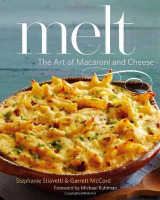 Melt: The Art of Macaroni and Cheese - Mccord, Garrett