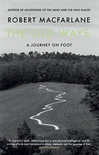 The Old Ways: A Journey on Foot by Macfarlane, Robert Book The Cheap Fast Free