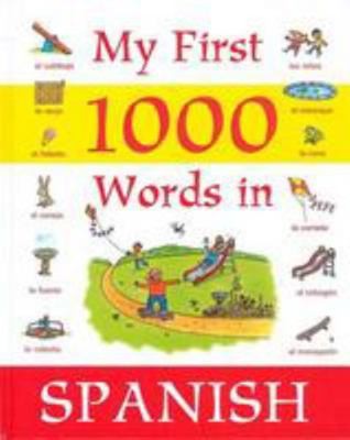 My First 1000 Words in Spanish by Parragon Publishing