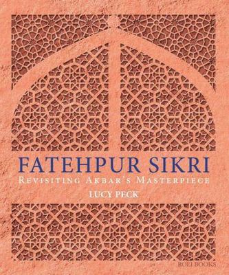 Fatehpur Sikri by Peck, Lucy