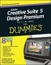 Adobe Creative Suite 5 Design Premium All-In-One for Dummies by Jennifer Smith