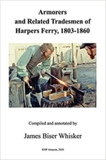 Armorers & Related Tradesmen of Harpers Ferry, 1803-1860 by James B. Whisker~NOS