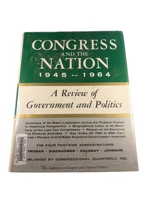 Congress & The Nation 1945-1964 First Edition Postwar Politics CQ