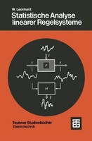 Statistische Analyse Linearer Regelsysteme W. Leonhard