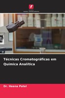 TéCnicas CromatográFicas Em QuíMica AnalíTica Heena Patel Taschenbuch 2026
