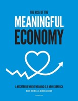 The Rise Of The Meaningful Economy A Megatrend Where Meaning Is A New Currency