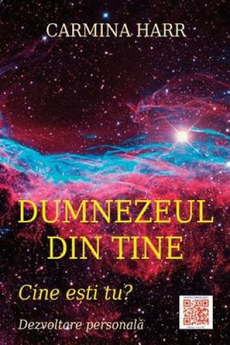 Dumnezeul Din Tine: Cine Esti Tu? - Dezvoltare Personala [Romanian]
