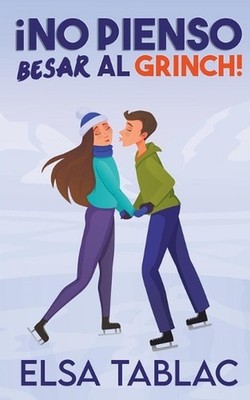 No pienso besar al grinch! by Elsa Tablac Paperback Book