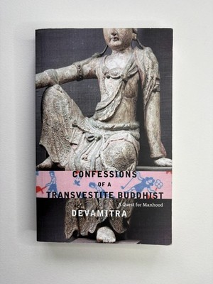 Confessions of a Transvestite Buddhist, A Quest for Manhood, Devamitra signed