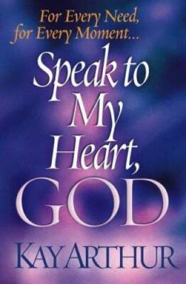 Speak to My Heart, God: For Every Need, for Every Moment. . . - Paperback - GOOD