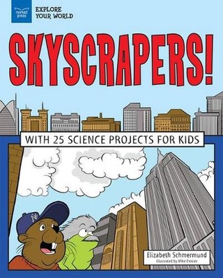 Skyscrapers!: With 25 Science Projects for Kids by Elizabeth Schmermund (English