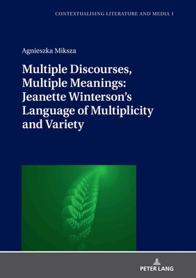 Multiple Discourses, Multiple Meanings: Jeanette Winterson's Language of...