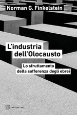 L'industria dell'Olocausto. Lo sfruttamento della sofferenza degli ebrei [Paperb