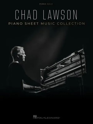 Chad Lawson | Chad Lawson - Piano Sheet Music Collection: 12 Piano Solo...