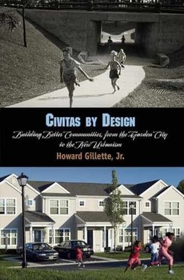 Civitas by Design: Building Better - Paperback, by Gillette Jr. Howard - New