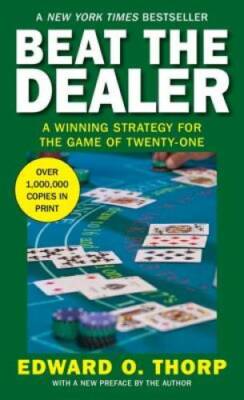 Beat the Dealer: A Winning Strategy for the Game of Twenty-One - GOOD