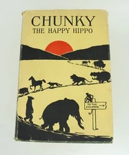 Chunky the Happy Hippo w/Dust Jacket Richard Barnum, Walter S Rogers, 1918