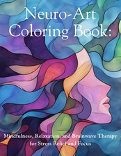 Neuro-Art Coloring Book:: Mindfulness, Relaxation, and Brainwave Therapy for Str