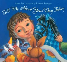 TELL ME ABOUT YOUR DAY TODAY By Mem Fox & Lauren Stringer - Hardcover **Mint**