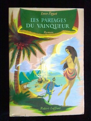 Luce Fayet: Les partages du vanqueur / Robert Laffont 1959