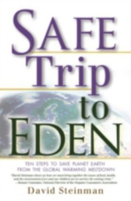 Safe Trip to Eden : 10 Steps to Save Planet Earth from the Global