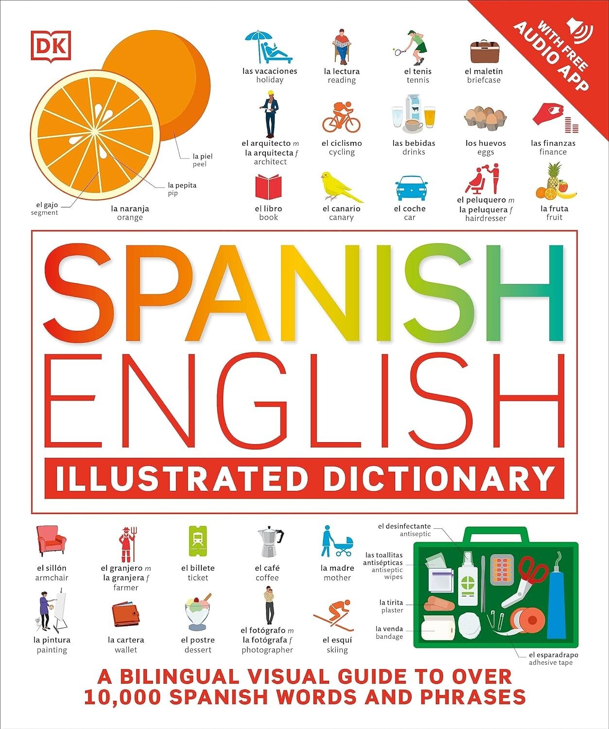 Spanish English Illustrated Dictionary Visual Guide to Over 10,000 Words, Pharse