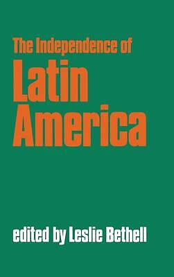 The Independence of Latin America Bethell Hardback Cambridge University Press