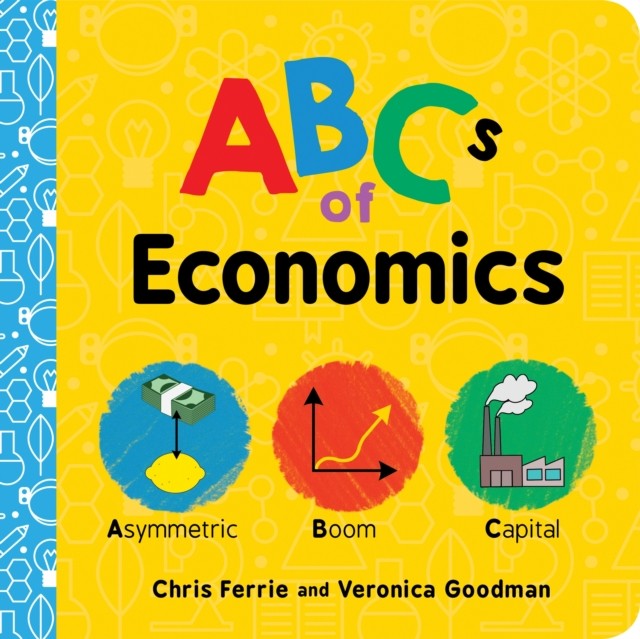 ABCs of Economics by Chris Ferrie (Board book)