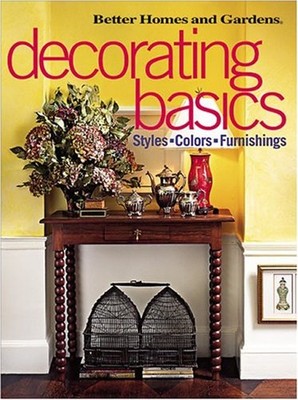 Decorating Basics : Styles, Colors, Furnishings Paperback