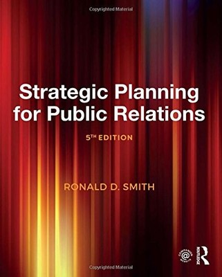 STRATEGIC PLANNING FOR PUBLIC RELATIONS By Ronald D. Smith **BRAND NEW**