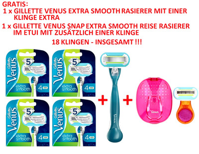 18 Gillette Venus Extra Smooth 4 + 6 + 8 Rasierklingen 1 Gratis Rasierer 1 Snap