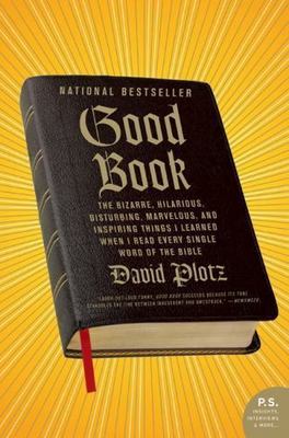 Good Book: The Bizarre, Hilarious, Disturbing, Marvelous, and Inspiring Things