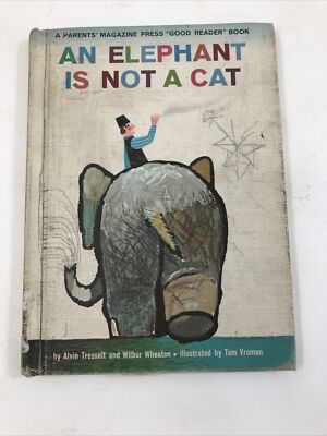 An Elephant is Not a Cat - Tresselt & Wheaton (Hardcover, 1962)